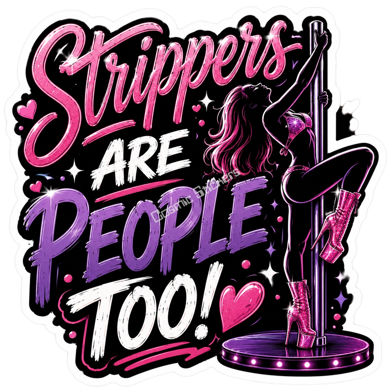 Cosmic Stickers - Strippers are People Too! premium die-cut vinyl sticker by Cosmic Stickers
