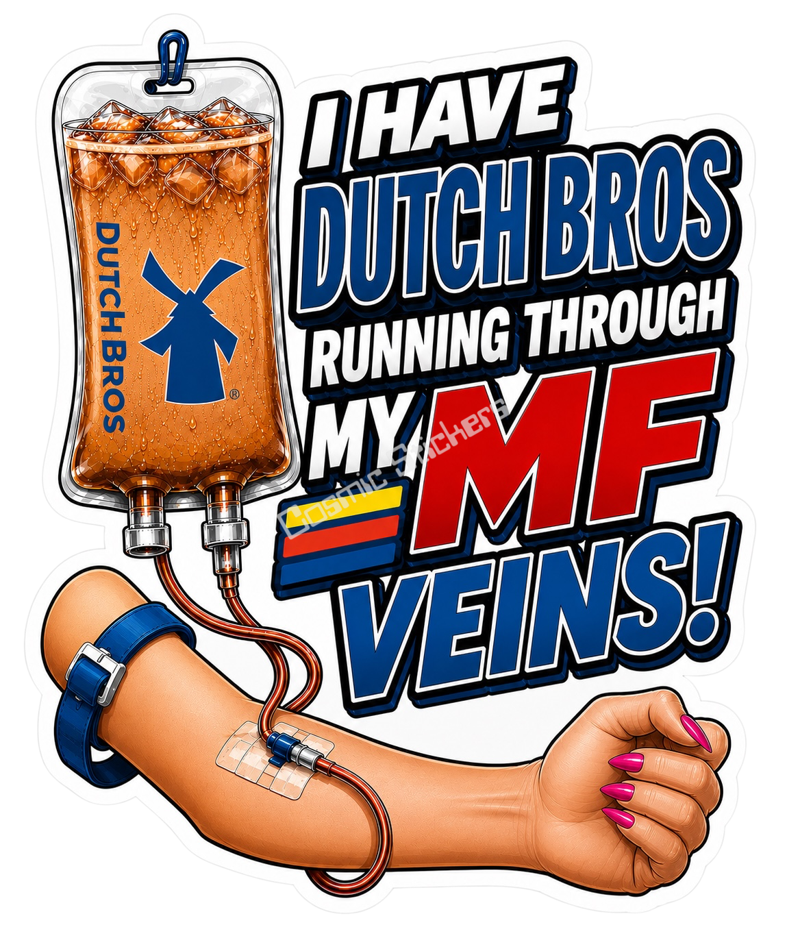 I Have Dutch Bros Running Through My MF Veins! (Female)