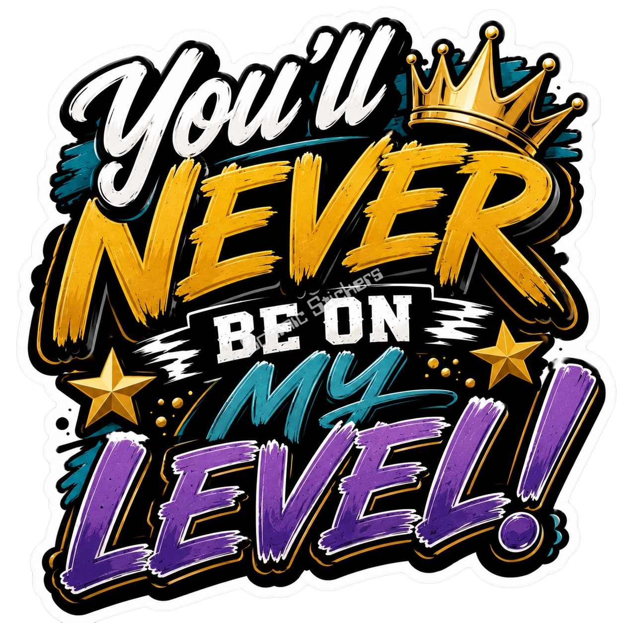 Cosmic Stickers - Never Be On My Level premium die-cut vinyl sticker by Cosmic Stickers