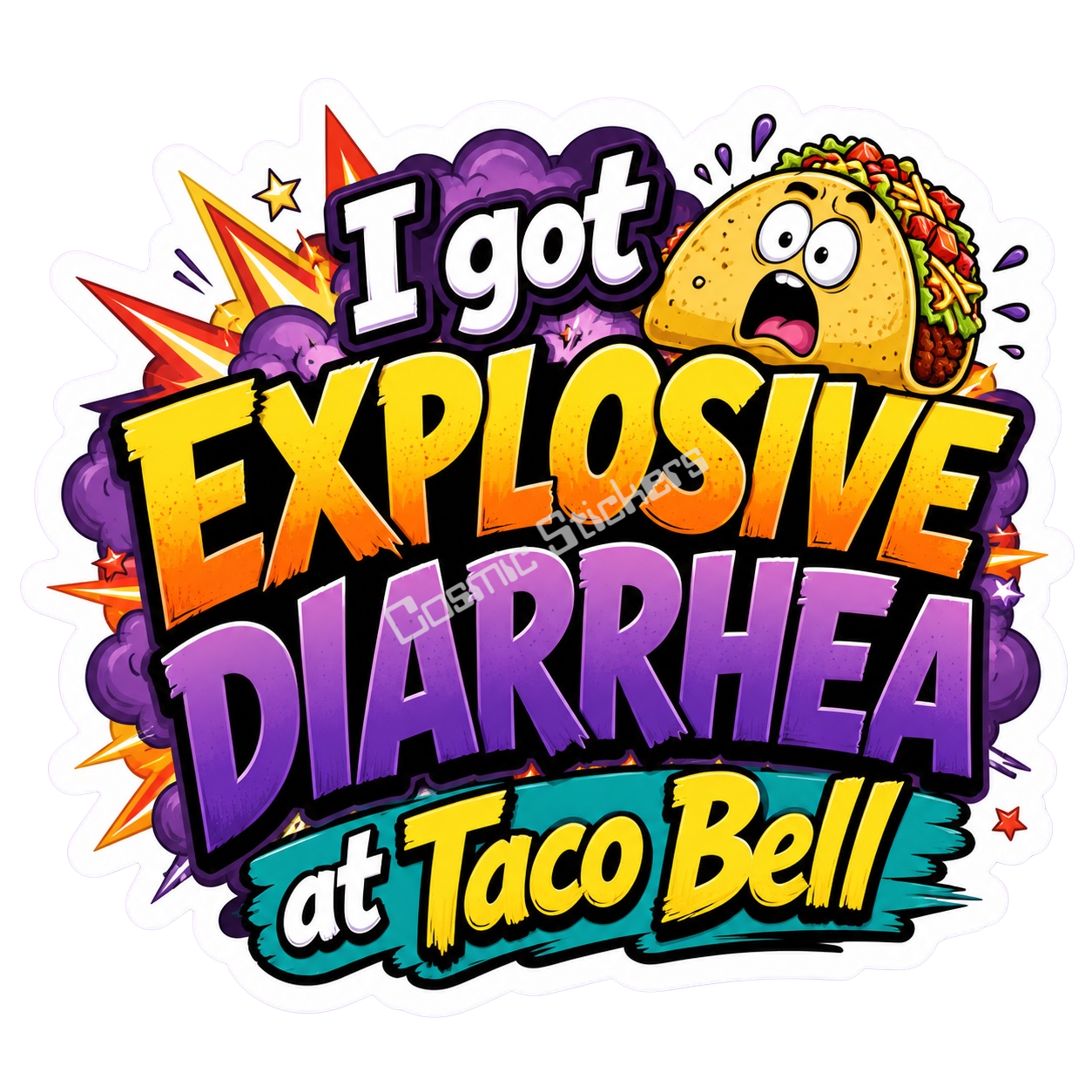 Cosmic Stickers - I Got Explosive Diarrhea at…