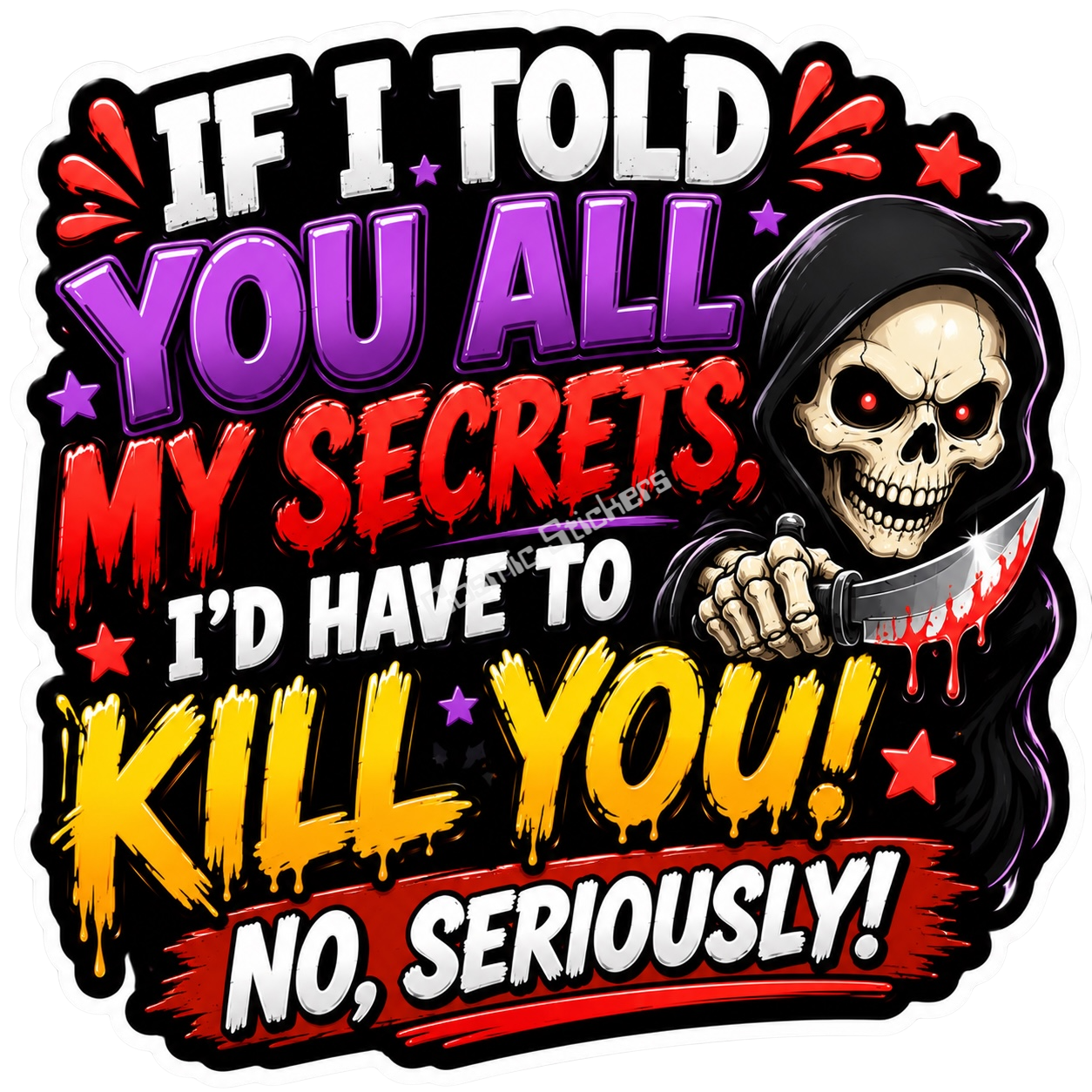 Cosmic Stickers - If I Told You All My Secrets premium die-cut vinyl sticker by Cosmic Stickers