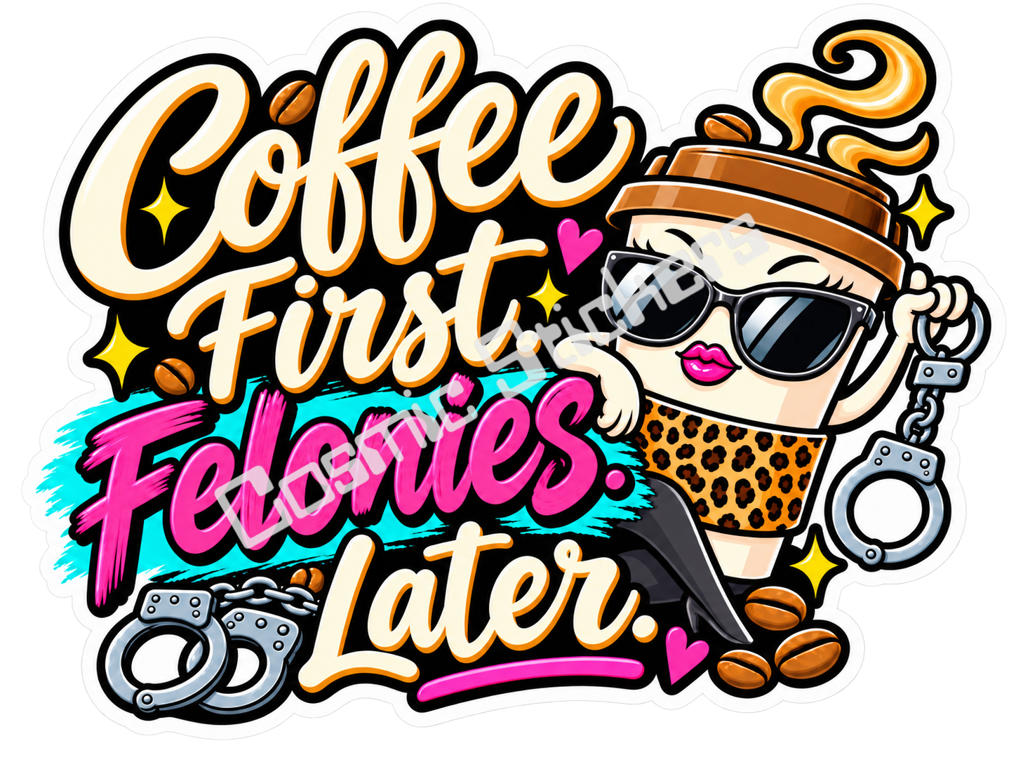 Title: Coffee First, Felonies Later. | Funny Sarcastic Snarky Saying