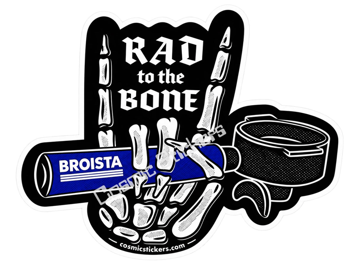Fan-made Broista Rad to the Bone skeleton sticker with cosmicstickers.com branding
